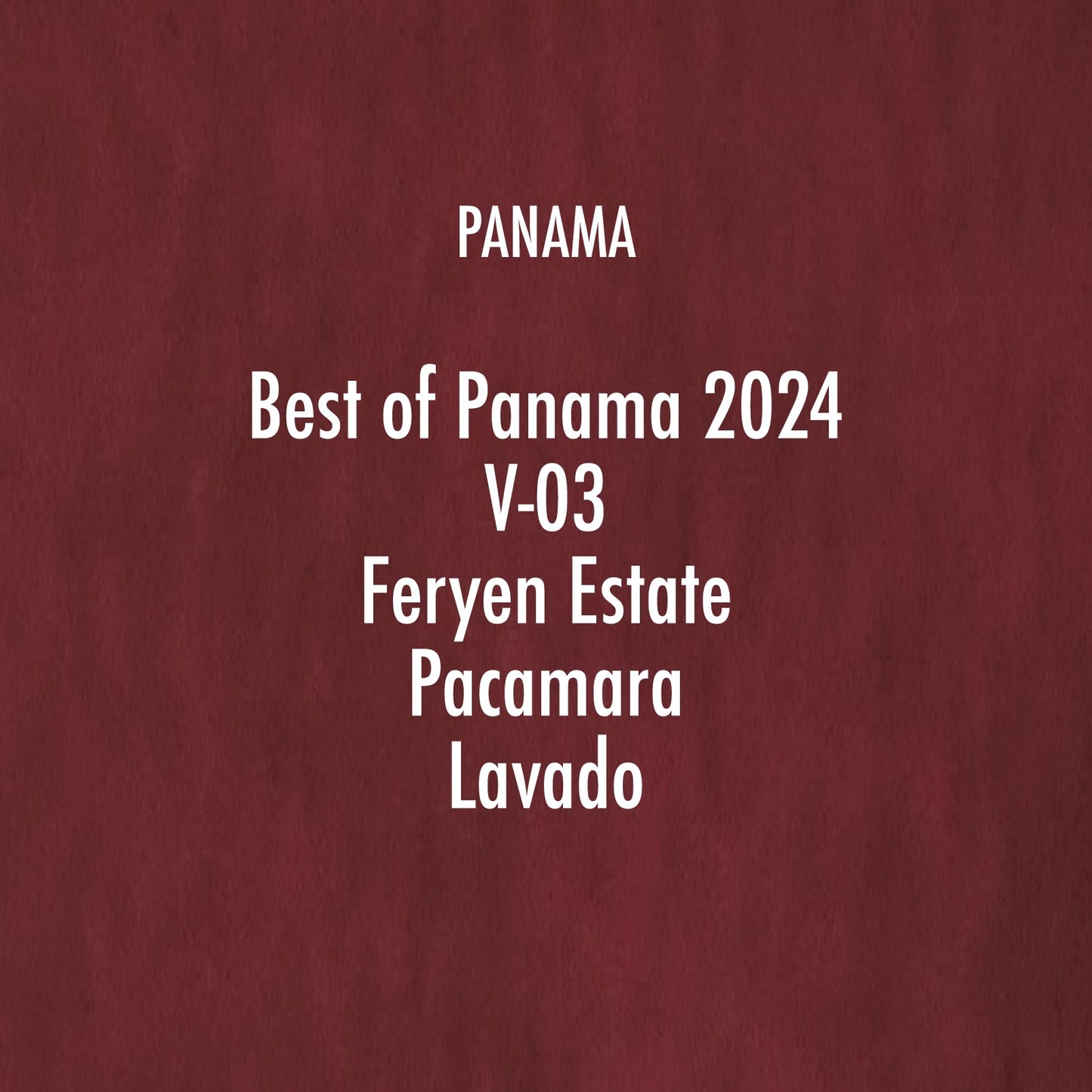 Panama Feryen Estate/Lavadol/ Pacamara/Best of Panama 2024 V-03 (75g)