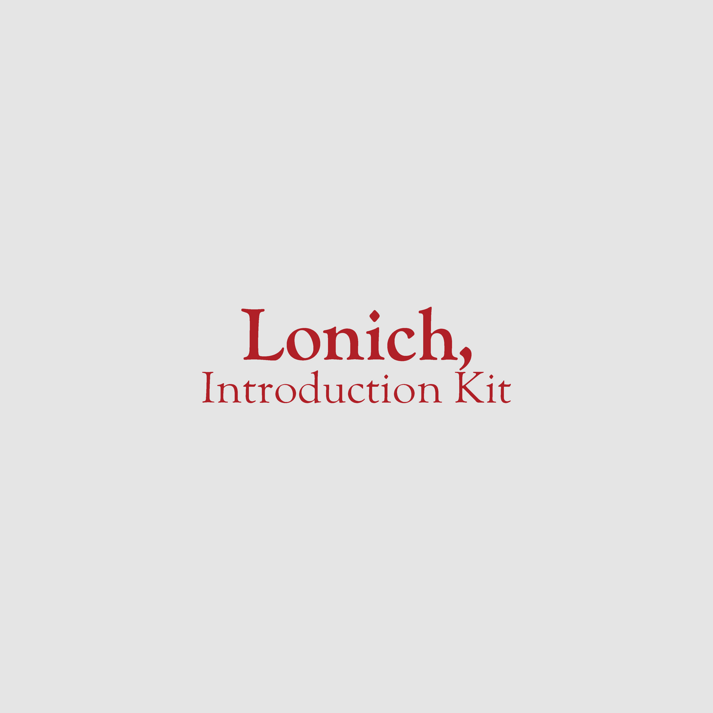 Lonich, Introduction Kit