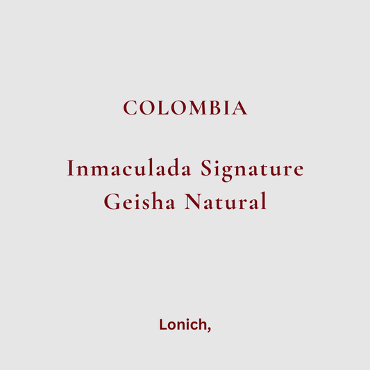 Colombia, Inmaculada Signature.GEISHA Natural [75g]