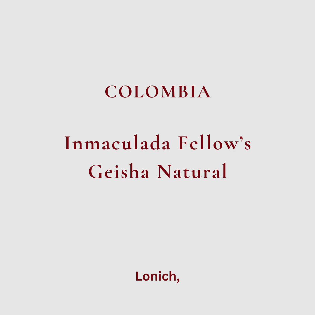 Colombia, Inmaculada Fellow's Farms. GEISHA Natural [75g]