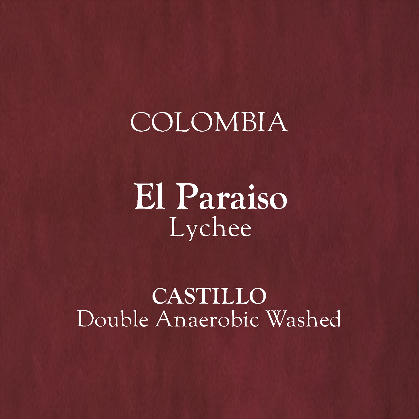 Colombia, El Paraiso - Lychee. Castillo, Double Anaerobic Washed. [100g]